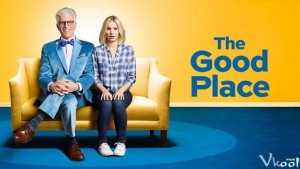 Chốn tốt đẹp (Phần 1) The Good Place (Season 1)